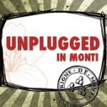 unplugged in monti