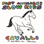 Fast-Animals-Slow-Kids-Cavalli