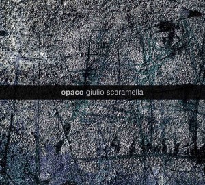 cover_Opaco_Giulio Scaramella Trio