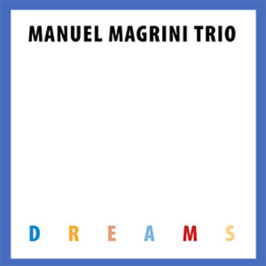 Manuel-Magrini-Trio-Dreams-1